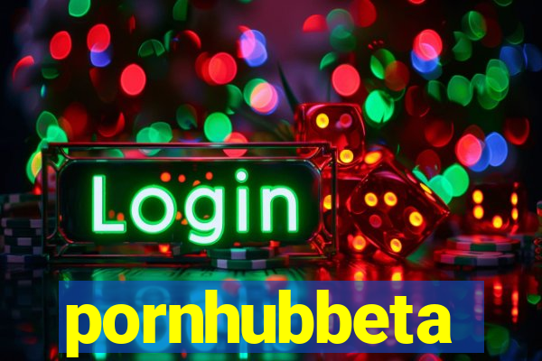 pornhubbeta