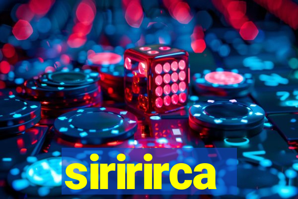 siririrca